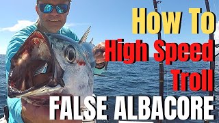 How to HIGH SPEED TROLL for FALSE ALBACORE deep sea fishing basics & tactics