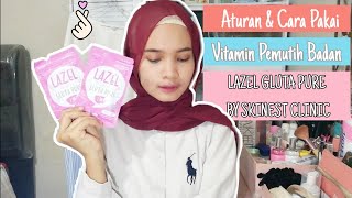 CARA / ATURAN MINUM LAZEL GLUTA PURE BY SKINEST CLINIC | Ayu Rahayu