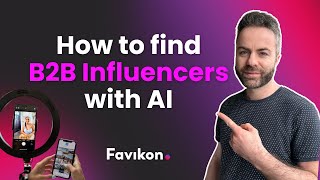 How to find B2B Influencers with AI - Favikon