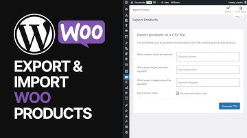 How To Export & Import WooCommerce WordPress Plugin Products? 🛒