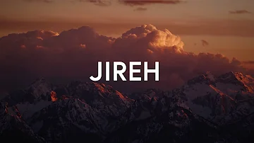 Jireh - Elevation Worship & Maverick City (Lyrics)