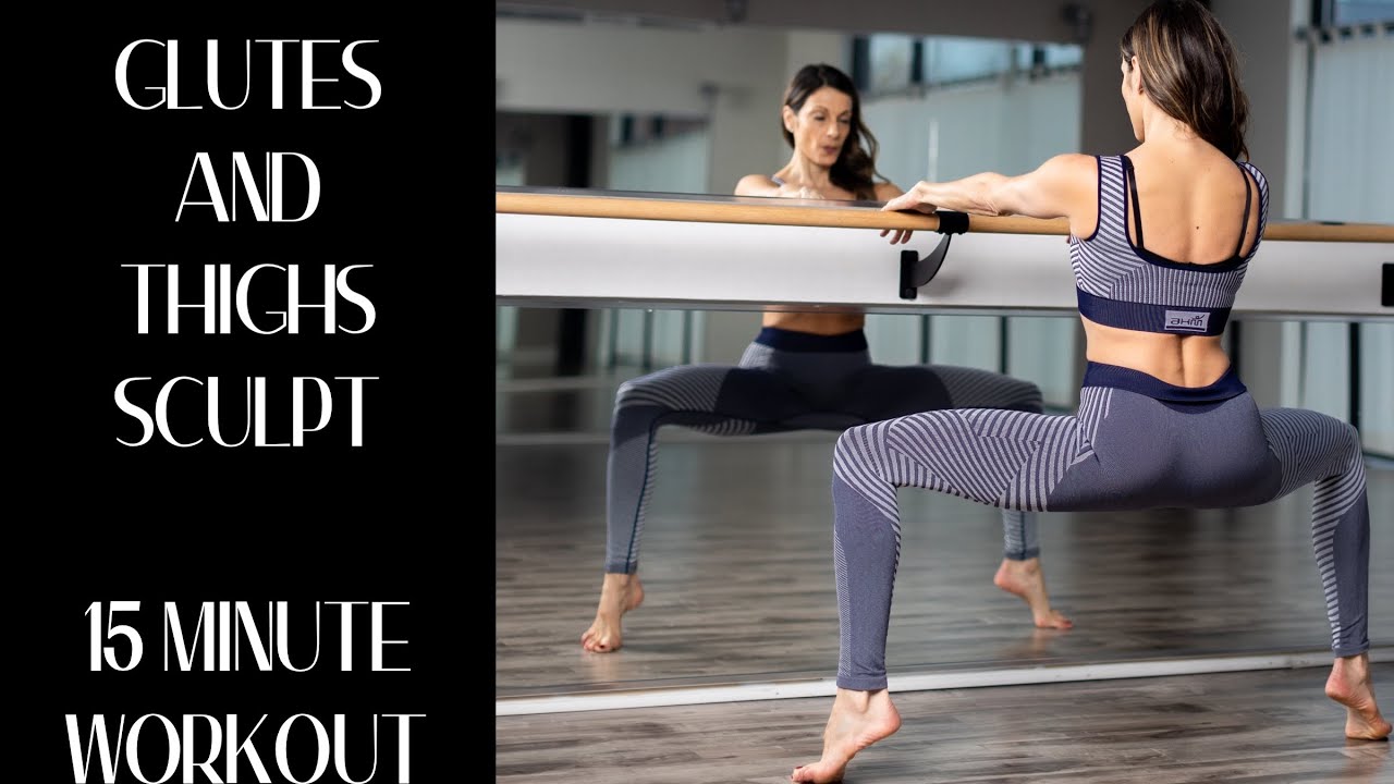 GLUTES AND THIGHS SCULPT WORKOUT | 15 MINUTES - YouTube