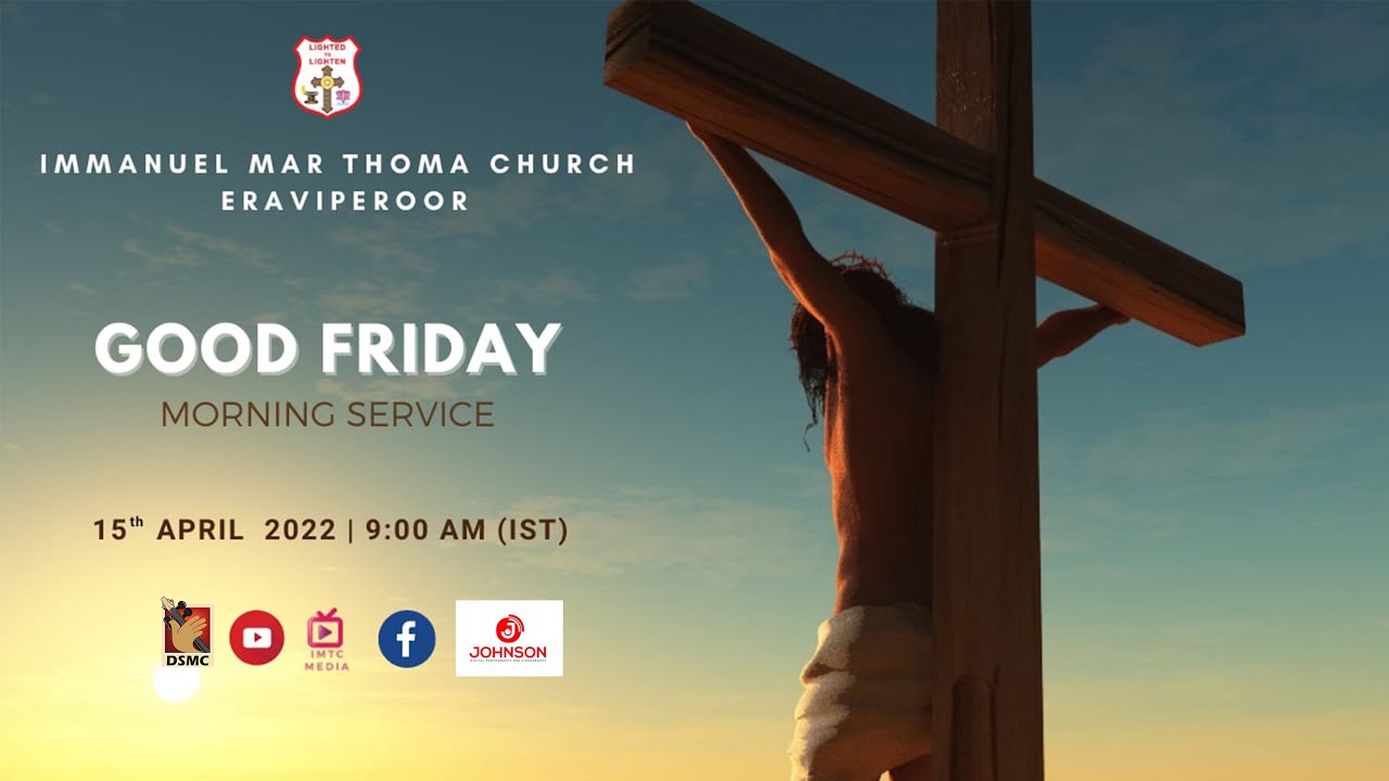 GOOD FRIDAY SERVICE | IMMANUEL MAR THOMA CHURCH ERAVIPEROOR ...