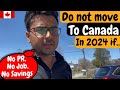 Do not come to canada  in 2024  dark reality of canada  real situation in canada 2024