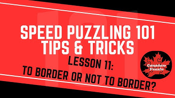 Speed Puzzling 101 - Lesson 11 - To Border or Not to Border?
