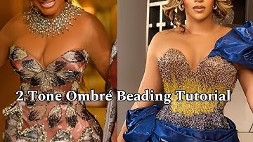 How to BEAD LIKE A PRO | DIY Ombré Beading Tutorial for Beginners | Luxury Dress inspired by Ini Edo