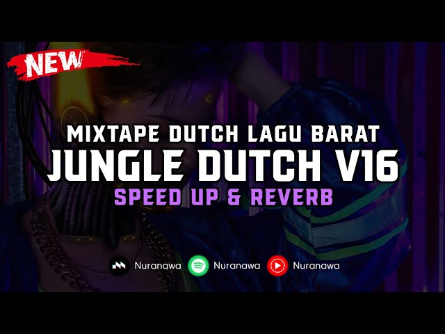 Jungle Dutch V16 ( Speed Up & Reverb ) 🎧 class=