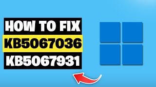 Kb5067036Kb5067931 Update Not Installing Error Code 0X800700050X802400080X80070020 Windows 11 Fix