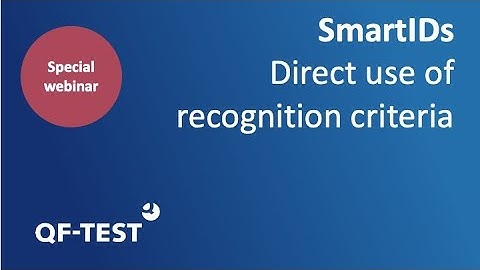 Special Webinar: SmartIDs - Direct use of recognition criteria
