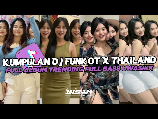 DJ FUNKOT X THAILAND FULL ALBUM TRENDING | DJ FUNKOT VIRAL TIK TOK TERBARU 2024 FULL BASS UWASIK class=
