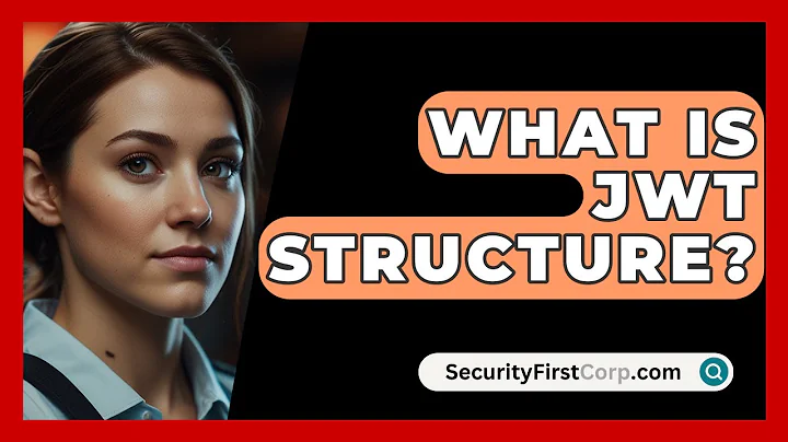What Is JWT Structure? - SecurityFirstCorp.com