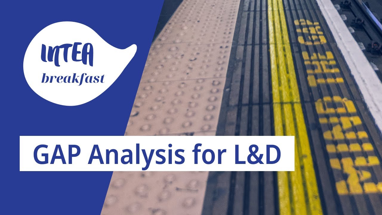 GAP Analysis for L&D - INTEA breakfast S04E07