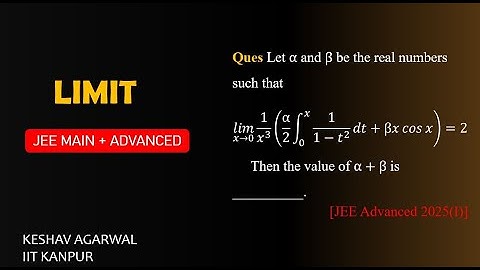 Let α and β be real Such that 𝑙𝑖𝑚(𝑥→0)⁡1/𝑥^3  (α/2 ∫_0^𝑥1/(1−𝑡^2 ) 𝑑𝑡〗+β𝑥 𝑐𝑜𝑠⁡𝑥 )=2 value of α+β is