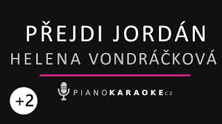 Helena Vondráčková - Přejdi Jordán (Vyšší tónina) | Piano Karaoke Instrumental