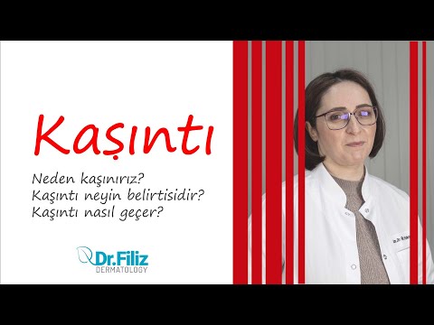 Neden Kaşınırız? Kaşıntı neyin belirtisi olabilir? Dermatolog Dr. Filiz Erdem Bayram