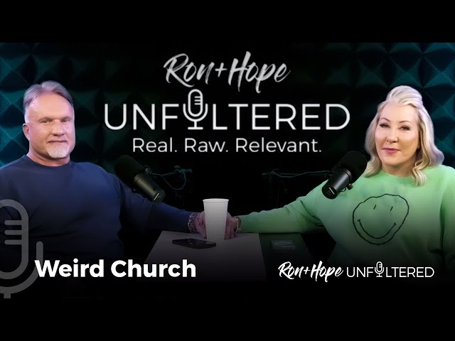Weird Church | Ron + Hope: Unfiltered