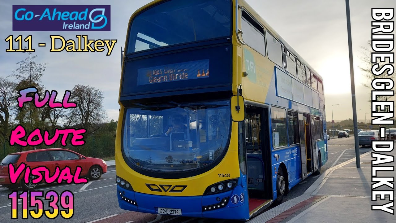 FULL Route Visual ~ Go Ahead 11539 ~ Volvo B5TL ~ Route: 111 (Brides Glen to Dalkey)