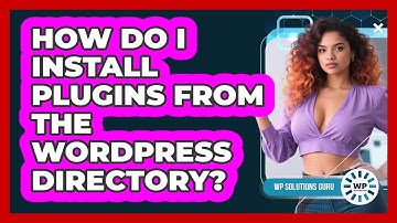 How Do I Install Plugins From The WordPress Directory?