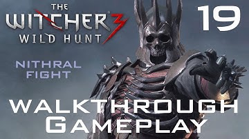 NITHRAL BATTLE! The Witcher 3 Wild Hunt Walkthrough - Part 19! ControlMedia