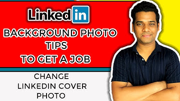 How To CHANGE  LinkedIn COVER PHOTO || LinkedIn Background Image Tips To Get A Job in 2020