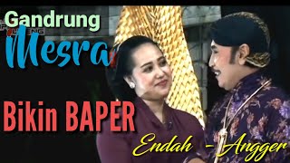 Gandrung Kethoprak Mesra @Angger - Endah || Bikin BAPER.