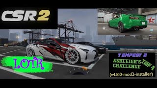 CSR Racing 2 -(V4 8 0 mod 2 installer) - Tempest 2 - Tier 4 - ASHLEIGH'S CHALLENGE