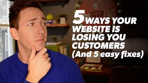 5 Ways Your Website is Losing You Customers (and 5 easy fixes)