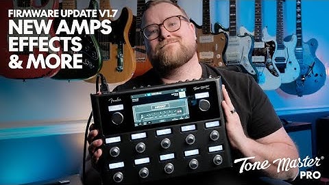 Will Bennett Talks Tone Master Pro Firmware Update V1.7: New Amps, Effects & more | Fender