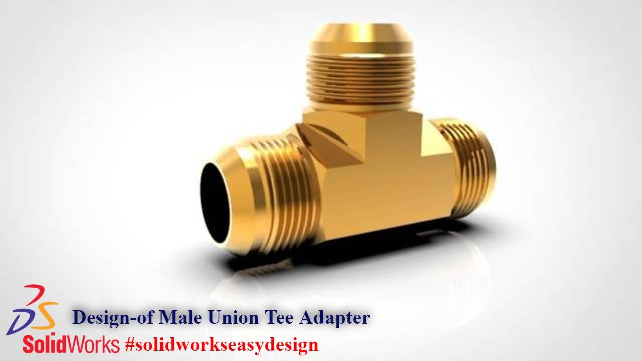 Union Solid Work Solidworks Tutorial # 107 How to Design Male Union Tee Adapter in ...