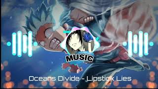 💥AMV MUSIC 2021: Oceans Divide - Lipstick Lies HQ/HD