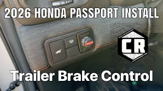 2026 Honda Passport Brake Controller Install – What Honda Doesn’t Show You
