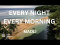 Maoli  every night every morning lyrics