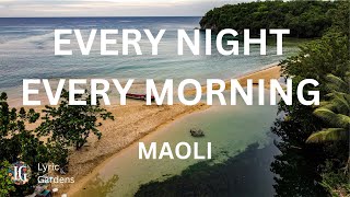 Maoli - Every Night Every Morning Lyrics