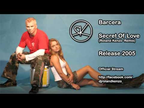 Barcera — Barcera - Secret Of Love (Roland Kenzo Remix)