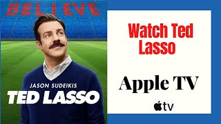 How to Watch Ted Lasso