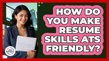 How Do You Make Resume Skills ATS Friendly? - Job Success Network