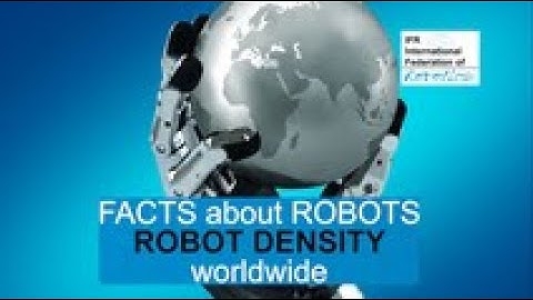 FACTS about INDUSTRIAL ROBOTS - Robot Density worldwide