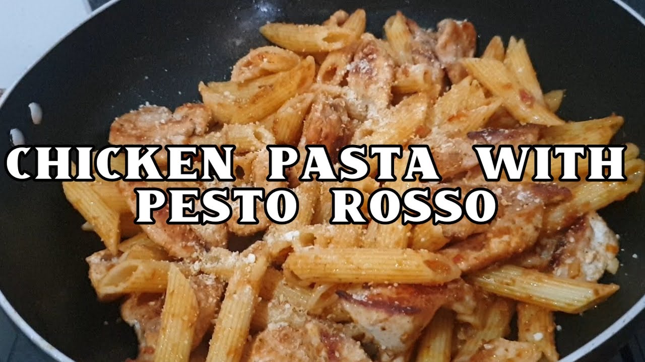 CHICKEN PASTA WITH PESTO ROSSO SAUCE - YouTube