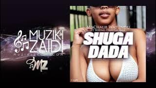 Machalii Watundu ft Young Daresalama - Shuga Dada