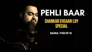 Pehli Baar Cover | Dil Dhadakne Do | EP 10 | Rahul Iyer ❤️❤️
