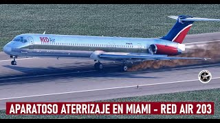 El Aterrizaje Que Conmocionó a Miami - Vuelo 203 de RED Air (2022)