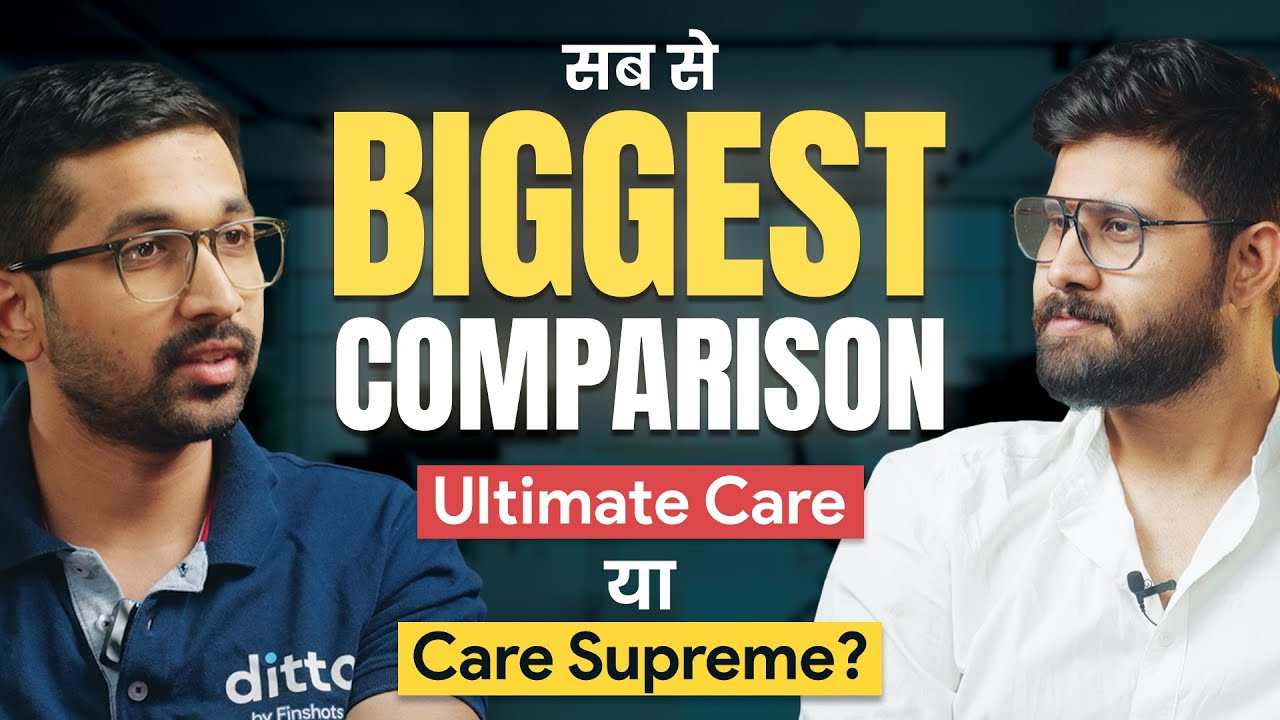 CARE SUPREME or ULTIMATE CARE Health Insurance HINDI 2025 | Which is BEST? | Ditto Insurance Hindi