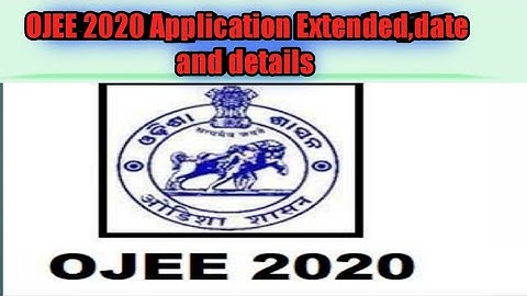 Last Date To Submit OJEE 2020 Application Extended date anddetails