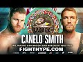 CANELO VS. CALLUM SMITH COUNTDOWN TO POST-FIGHT | ALL THE HYPE BEFORE & AFTER THE FIGHT
