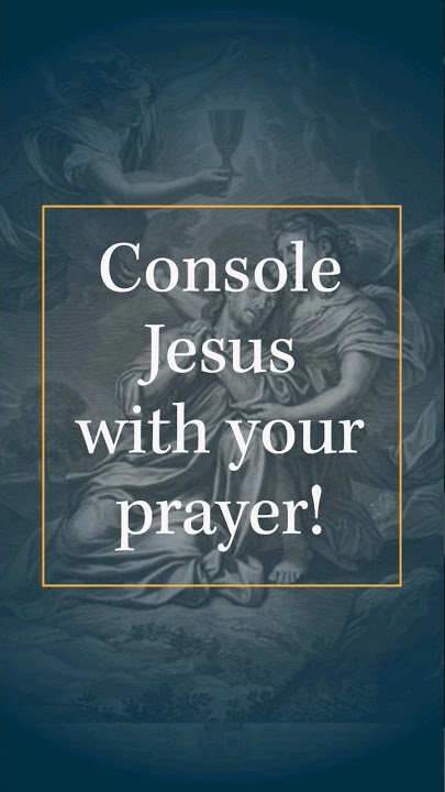 Be an angel to Jesus through prayer!