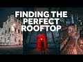 Finding The Perfect Rooftop