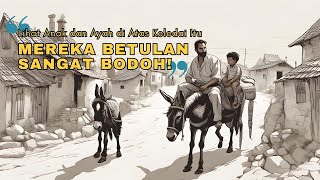 STOP JADI PEOPLE PLEASER! | Kisah Anak, Ayah, dan Keledai