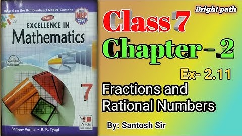 Ex 2.11 | Prachi maths class 7 chapter 2 | fractions & rational numbers | excellence in mathematics