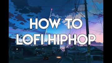 How to Lofi Hip Hop | FL Studio Tutorial