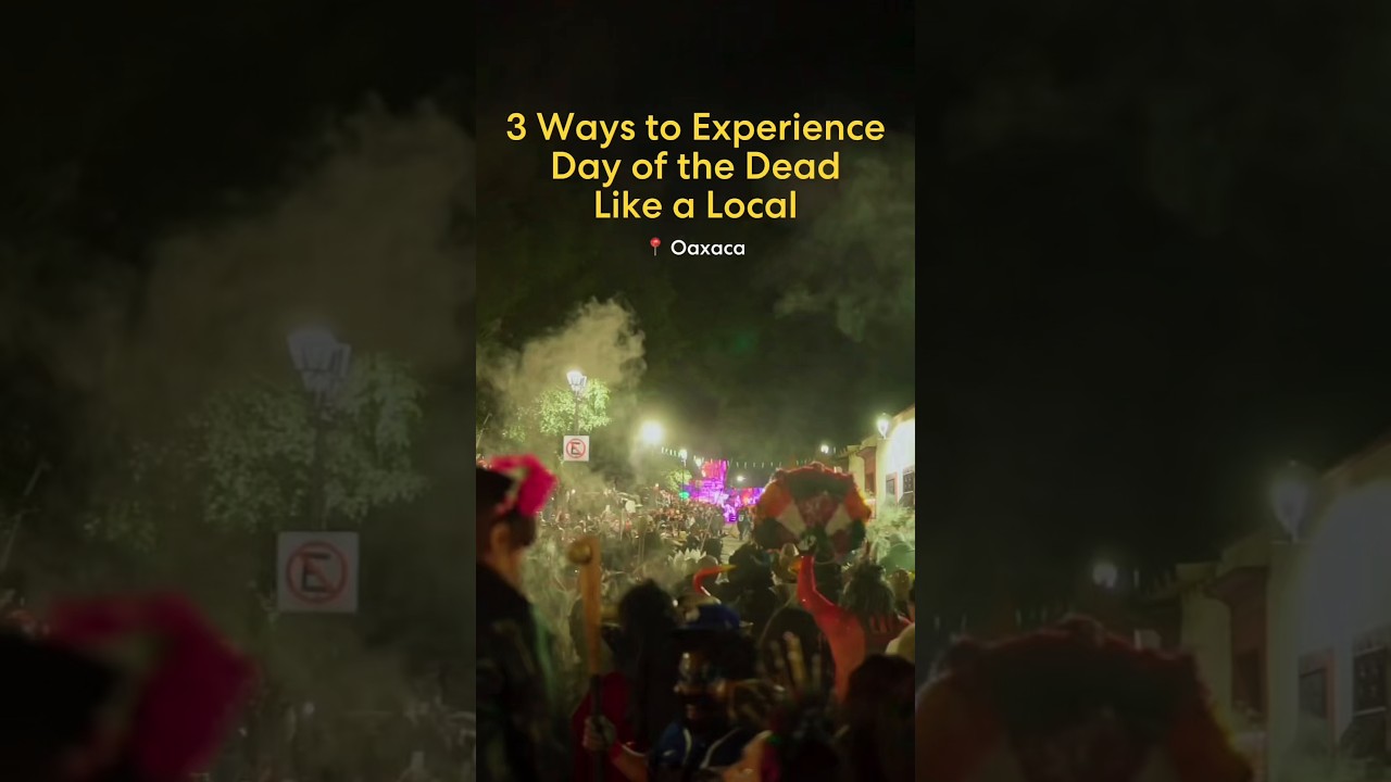 Día de los Muertos in Oaxaca: Inside Mexico's Most Magical Celebration